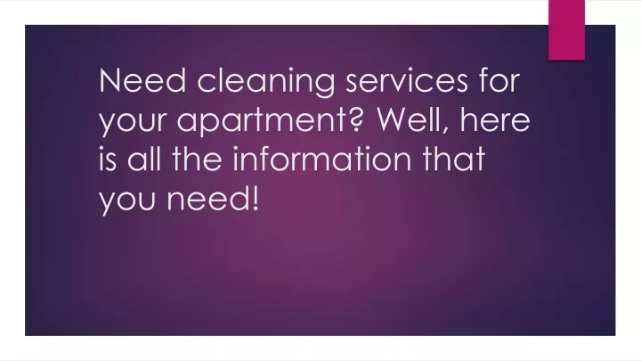 need cleaning services for your apartment well here is all the information that you need