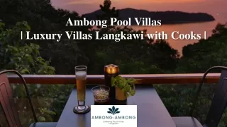 Ambong Pool Villas | Luxury Villas Langkawi with Cooks |