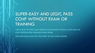 Super-Easy and 100% LEGIT, PASS CCNP without exam or training