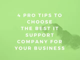 4 Pro tips to choose the best IT Support Company for your business