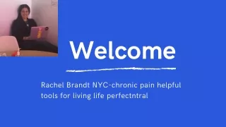 Rachel Brandt NYC-chronic pain helpful tools for living life perfect
