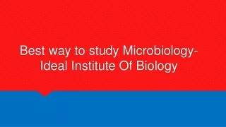 Best way to study Microbiology- Ideal Institute Of Biology