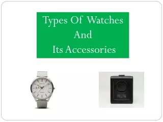 Types Of  Watches  And  Its Accessories