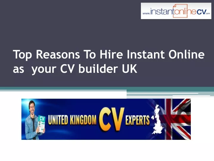 top reasons to hire instant online as your cv builder uk