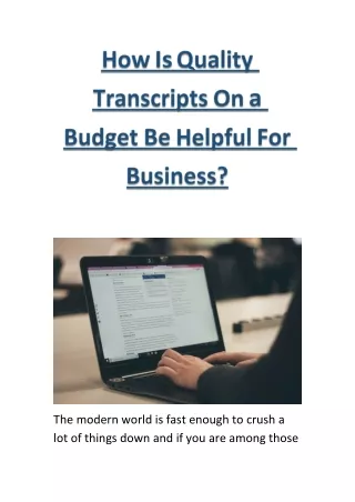 How Is Quality Transcripts On a Budget Be Helpful For Business?