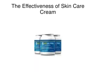 The Effectiveness of Skin Care Cream