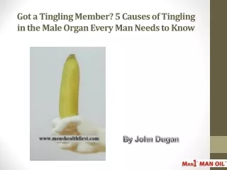 Got a Tingling Member? 5 Causes of Tingling in the Male Organ Every Man Needs to Know