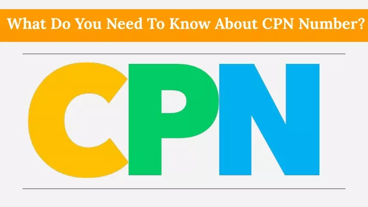 what do you need to know about cpn number