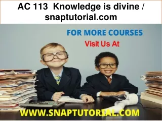 ac 113 knowledge is divine snaptutorial com