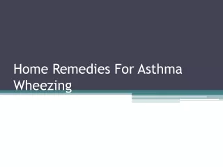 4 Best Home Remedies For Asthma Wheezing For Permanent Relief