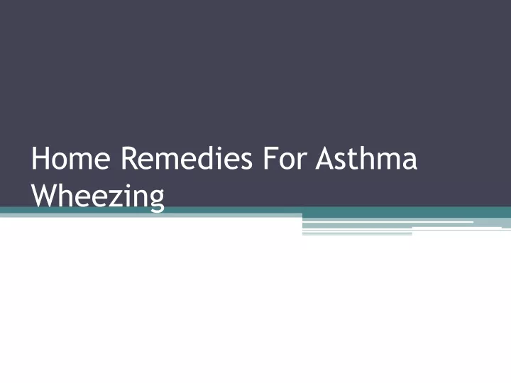 home remedies for asthma wheezing