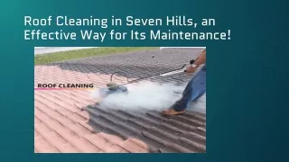 Roof Cleaning in Seven Hills, an Effective Way for Its Maintenance!