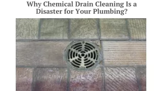 Why Chemical Drain Cleaning Is a Disaster for Your Plumbing?