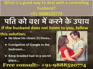 What is a good way to deal with a controlling husband? 91-9888520774