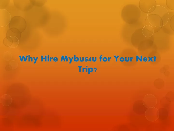 why hire mybus4u for your next trip
