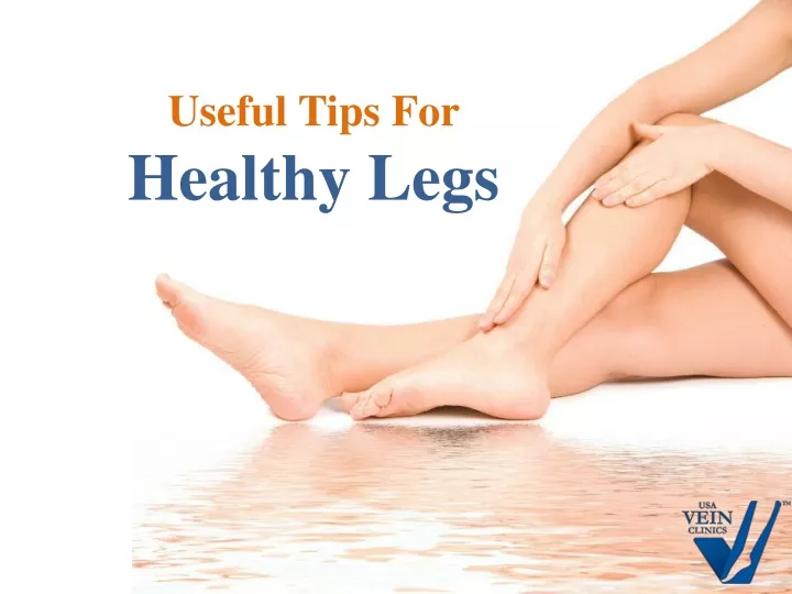 useful tips for healthy legs