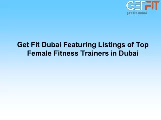 Get Fit Dubai Featuring Listings of Top Female Fitness Trainers in Dubai