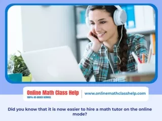 Did you know that it is now easier to hire a math tutor on the online mode?