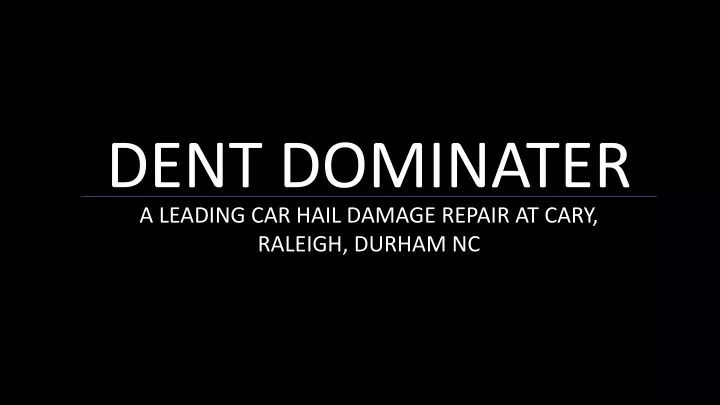 dent dominater a leading car hail damage repair