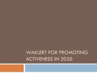 Waklert for promoting activeness in 2020