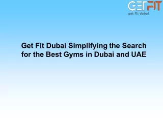 Get Fit Dubai Simplifying the Search for the Best Gyms in Dubai and UAE