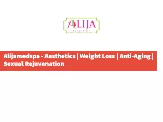 Alijamedspa - Aesthetics | Weight Loss | Anti-Aging | Sexual Rejuvenation