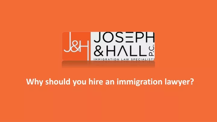 why should you hire an immigration lawyer
