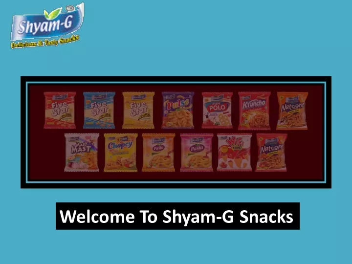 welcome to shyam g snacks