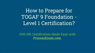 Prepare for OG0-091 Exam on TOGAF 9 Certification