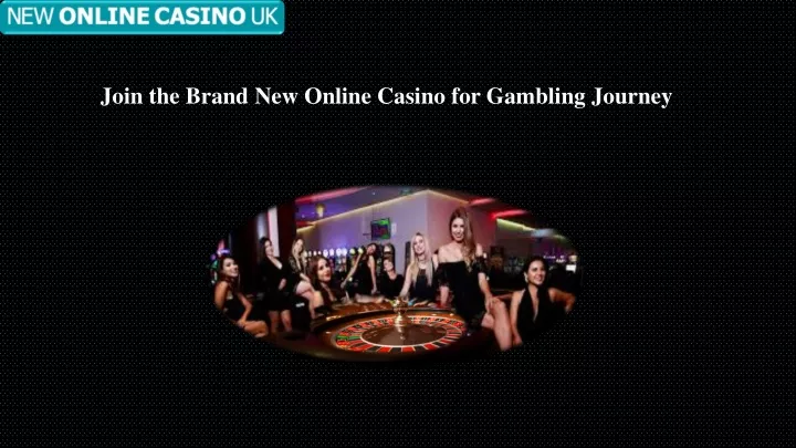 join the brand new online casino for gambling