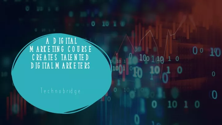 a digital marketing course creates talented digital marketers