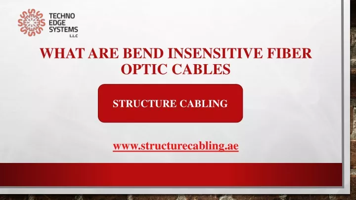 what are bend insensitive fiber optic cables