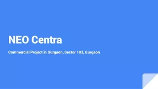Neo Centra Sector 103 Gurgaon | Download Neo Centra Brochure