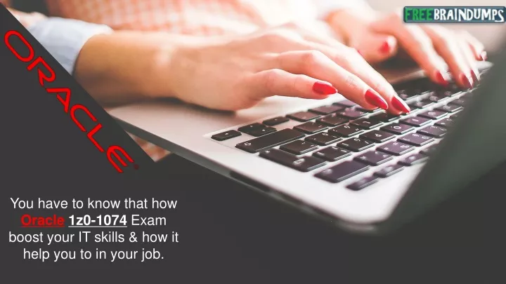 you have to know that how oracle 1z0 1074 exam