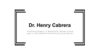 Henry Cabrera, MD - A Leading Anesthesiologist