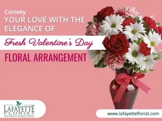 Lafayette Florist – Valentine’s Day Floral Arrangement