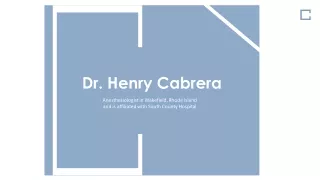 Henry Cabrera, MD - Possesses Excellent Leadership Abilities
