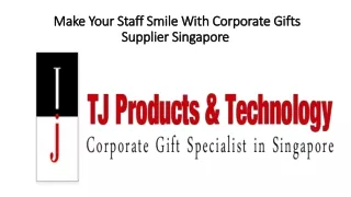 Make Your Staff Smile With Corporate Gifts Supplier Singapore