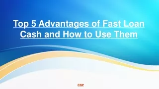 Top 5 Advantages of Fast Loan Cash and How to Use Them