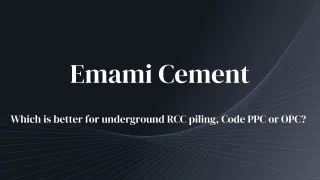 Which is better for underground RCC piling, Code PPC or OPC