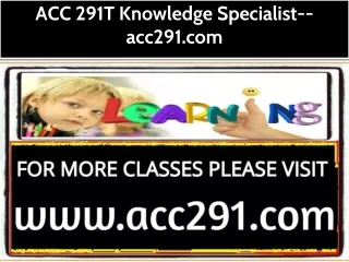 ACC 291T Knowledge Specialist--acc291.com