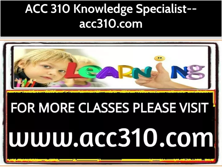 acc 310 knowledge specialist acc310 com