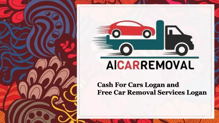 cash for cars logan and free car removal services
