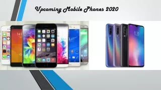 Upcoming Mobile Phones 2020