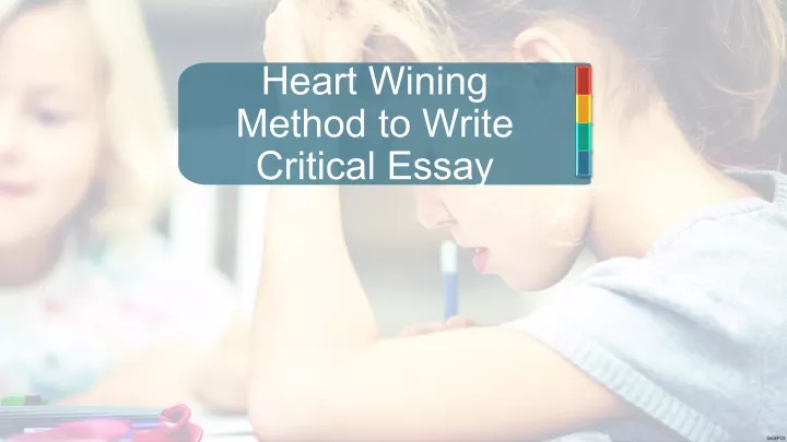 heart wining method to write critical essay