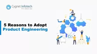 5 Reasons to Adopt  Product Engineering