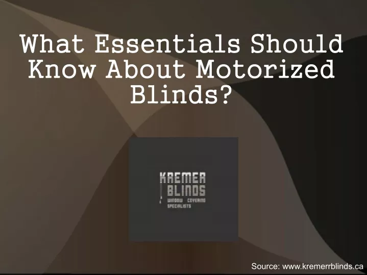 what essentials should know about motorized blinds