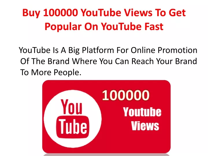 buy 100000 youtube views to get popular on youtube fast