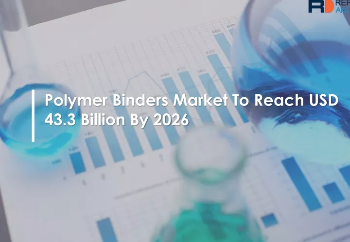 polymer binders market to reach usd 43 3 billion