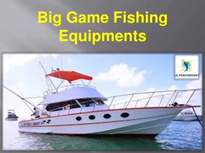 big game fishing equipments